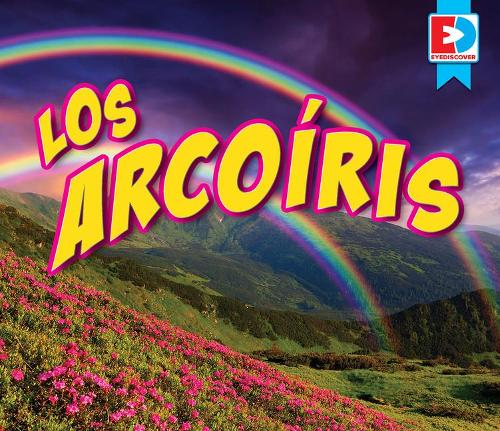 Los Arcoíris: (Eyediscover)