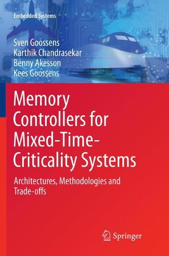 Memory Controllers for Mixed-Time-Criticality Systems: Architectures, Methodologies and Trade-offs(Embedded Systems)