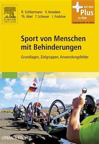 Sport Von Menschen Mit Behinderungen: Grundlagen, Zielgruppen, Anwendungsfelder(Physiotherapie-Kg-Massage - Fachbuch - Urban&fischer-Verlag)