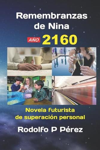 Remembranzas de Nina, año 2160: Novela futurista de superación personal