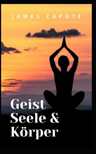 Geist Seele und Körper