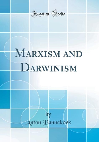 Marxism and Darwinism (Classic Reprint)