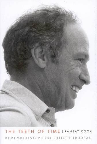 The Teeth of Time: Remembering Pierre Elliott Trudeau(Footprints)