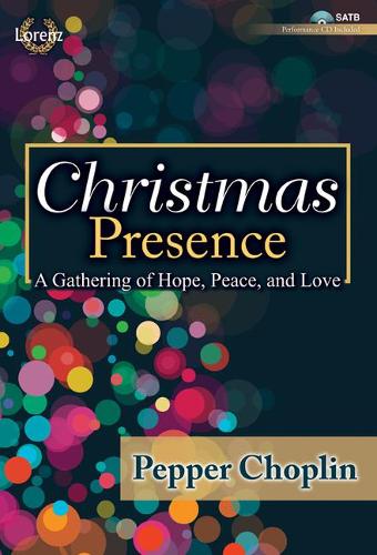 Christmas Presence: A Gathering of Hope, Peace, and Love