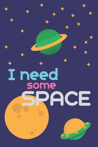 I Need Some Space