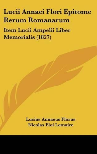 Lucii Annaei Flori Epitome Rerum Romanarum