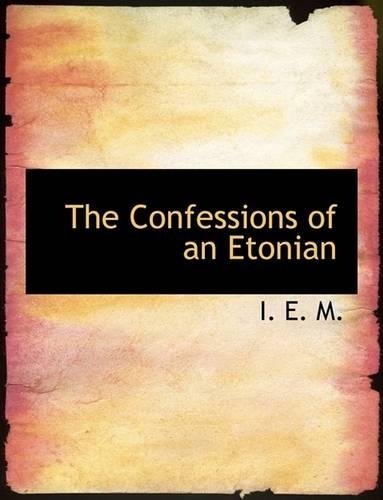 The Confessions of an Etonian