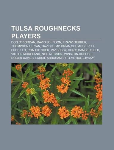 Tulsa Roughnecks Players: Don O'Riordan, David Johnson, Franz Gerber, Thompson Usiyan, David Kemp, Brian Schmetzer, Lil Fuccillo, Ron Futcher(English)