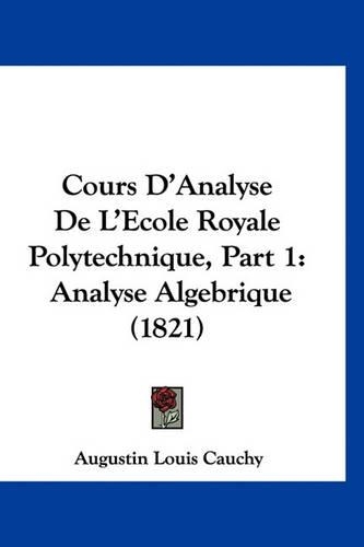 Cours D'Analyse de L'Ecole Royale Polytechnique, Part 1