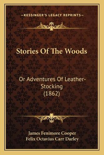 Stories Of The Woods: Or Adventures Of Leather-Stocking (1862)(English)