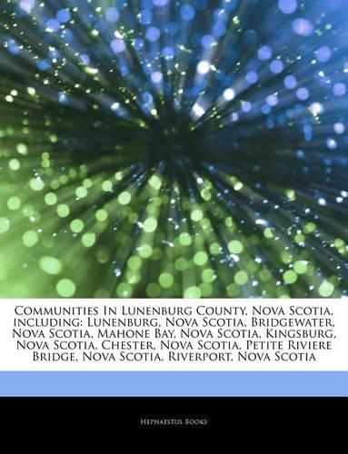 Articles on Communities in Lunenburg County, Nova Scotia, Including