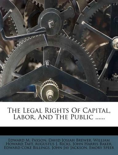 The Legal Rights of Capital, Labor, and the Public ......