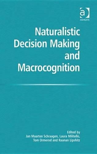 Naturalistic Decision Making and Macrocognition