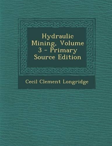 Hydraulic Mining, Volume 3