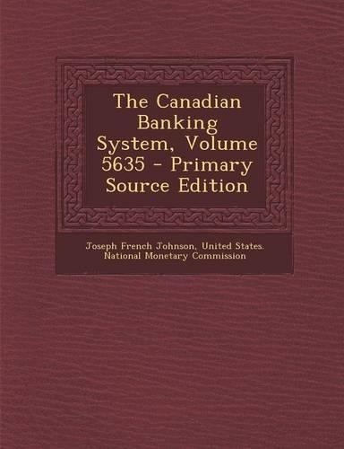 The Canadian Banking System, Volume 5635