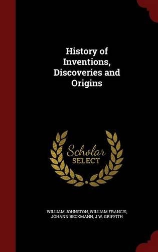 History of Inventions, Discoveries and Origins