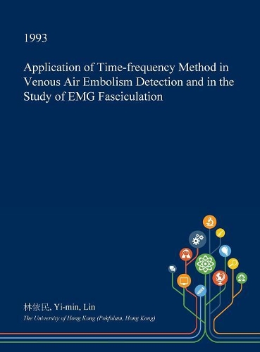 Application of Time-Frequency Method in Venous Air Embolism Detection and in the Study of Emg Fasciculation
