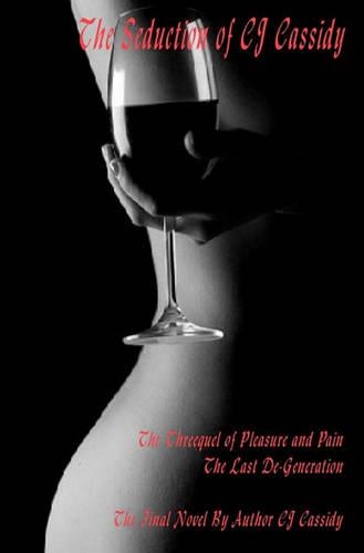 The Seduction of Cj Cassidy: The Last Degeneration(English)