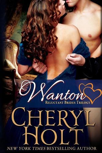 Wanton: (Reluctant Brides Trilogy)