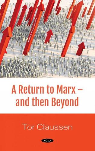 A Return to Marx -- and Then Beyond: Marx and Beyond