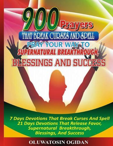 900 Prayers That Break Curses And Spell