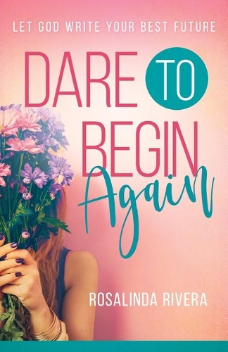 Dare to Begin Again