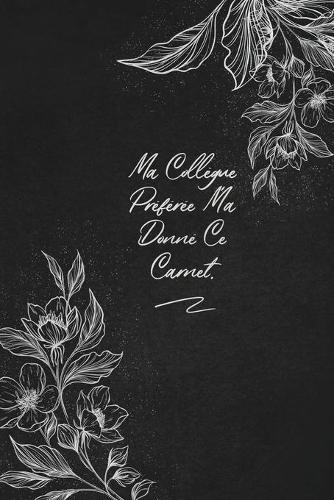Ma Collègue Préférée M'a Donné Ce Carnet.