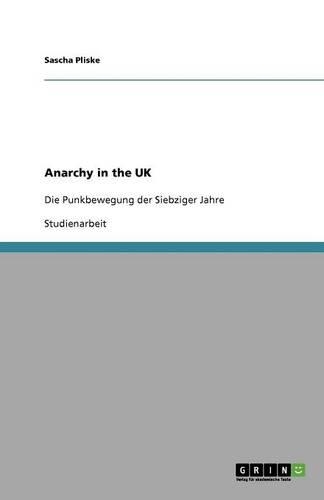 Anarchy in the UK: Die Punkbewegung der Siebziger Jahre(German)