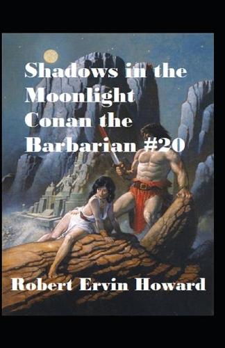 Shadows in the Moonlight Annotated (Conan the Barbarian #20)