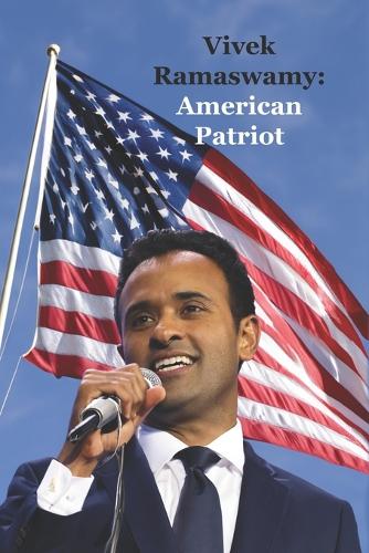 Vivek Ramaswamy: American Patriot