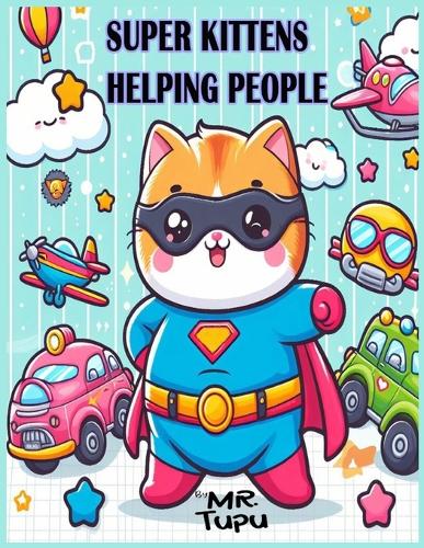 Super Kittens Helping People