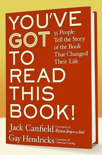You've Got to Read This Book!: 55 People Tell the Story of the Book That Changed Their Life
