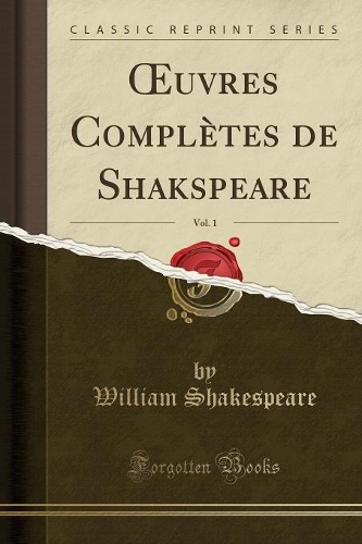 Oeuvres Complètes de Shakspeare, Vol. 1 (Classic Reprint)