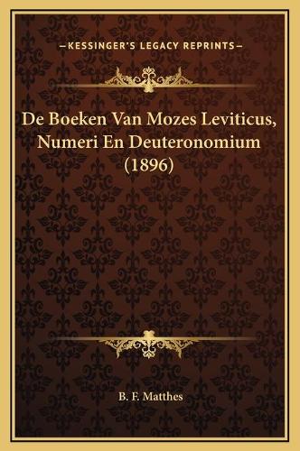 De Boeken Van Mozes Leviticus, Numeri En Deuteronomium (1896): (Chinese)