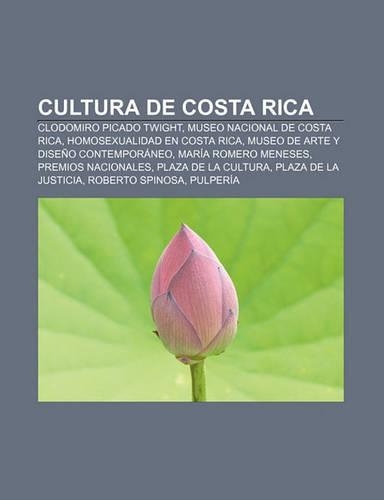 Cultura de Costa Rica: Clodomiro Picado Twight, Museo Nacional de Costa Rica, Homosexualidad En Costa Rica(Spanish)