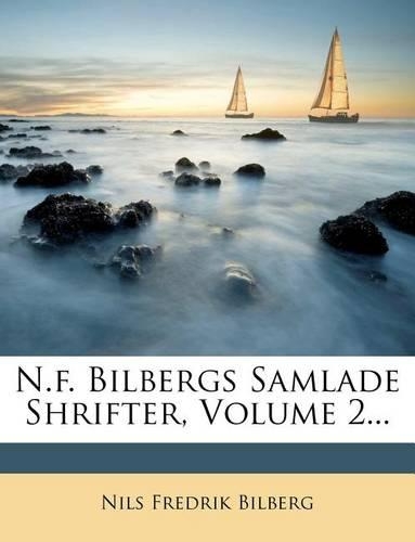 N.F. Bilbergs Samlade Shrifter, Volume 2...