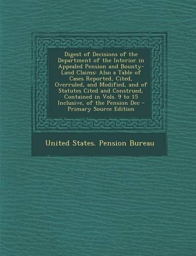 Digest of Decisions of the Department of the Interior in Appealed Pension and Bounty-Land Claims