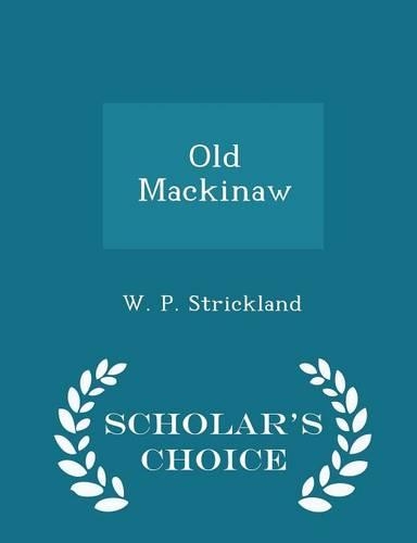Old Mackinaw - Scholar's Choice Edition