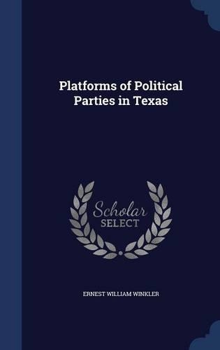 Platforms of Political Parties in Texas: (English)