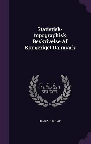 Statistisk-topographisk Beskrivelse Af Kongeriget Danmark