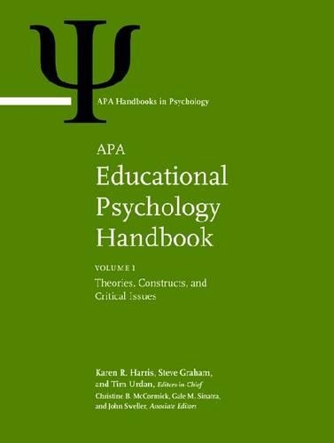 APA Educational Psychology Handbook: Volume 1: Theories, Constructs, and Critical Issues Volume 2: Individual Differences and Cultural and Contextual Factors Volume 3: Application to Le(APA Handbooks in Psychology® Series)