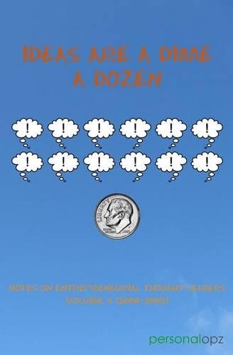 Ideas Are a Dime a Dozen