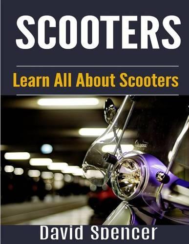Scooters: Learn All About Scooters(English)