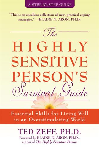 Highly Sensitive Person's Survival Guide: Essential Skills for Living Well in an Overstimulating World(Step-By-Step Guides)