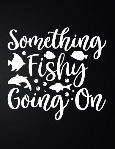 Something Fishy Going On