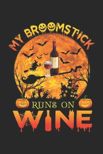 My Broomstick Runs On Wine