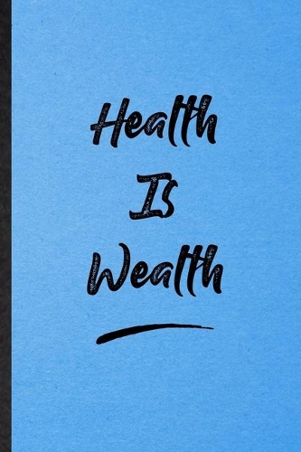 Health Is Wealth