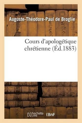 Cours d'Apologétique Chrétienne: (Religion)