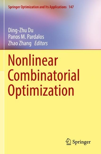 Nonlinear Combinatorial Optimization: (147 Springer Optimization and Its Applications)