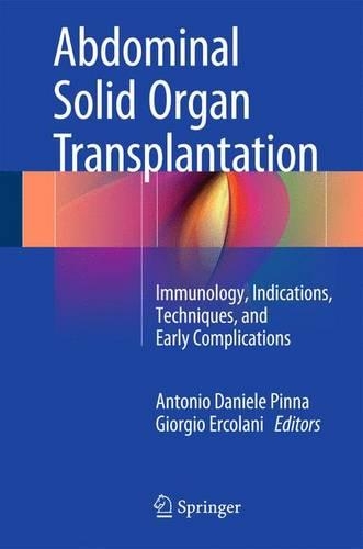 Abdominal Solid Organ Transplantation: Immunology, Indications, Techniques, and Early Complications(English)